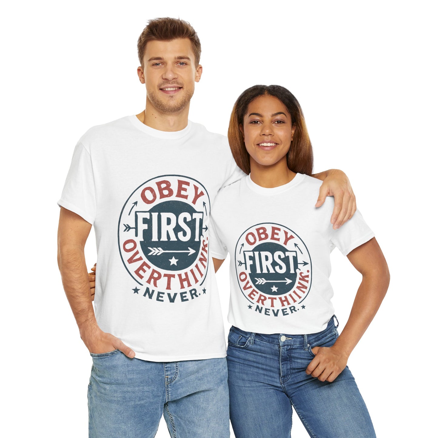 Obey First. Overthink Never. Tee Faith + Focus with a Side of Humor