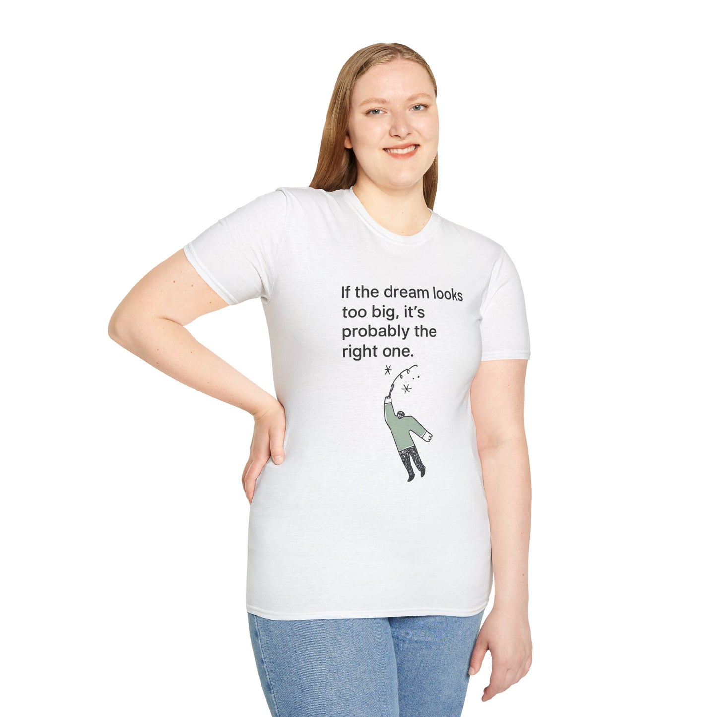 Dream Big Anyway Tshirt
