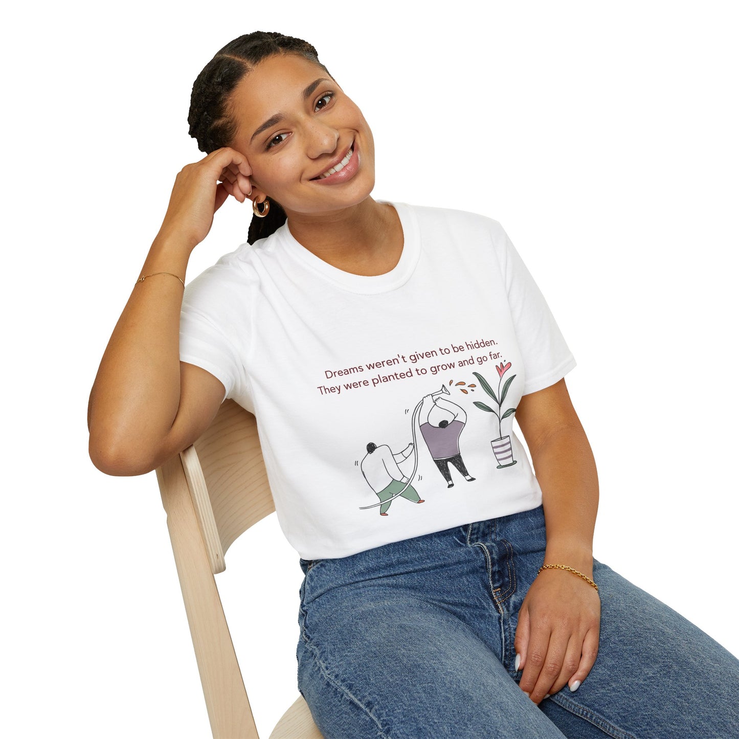 Dreams Weren’t Given to Be Hidden Tshirt