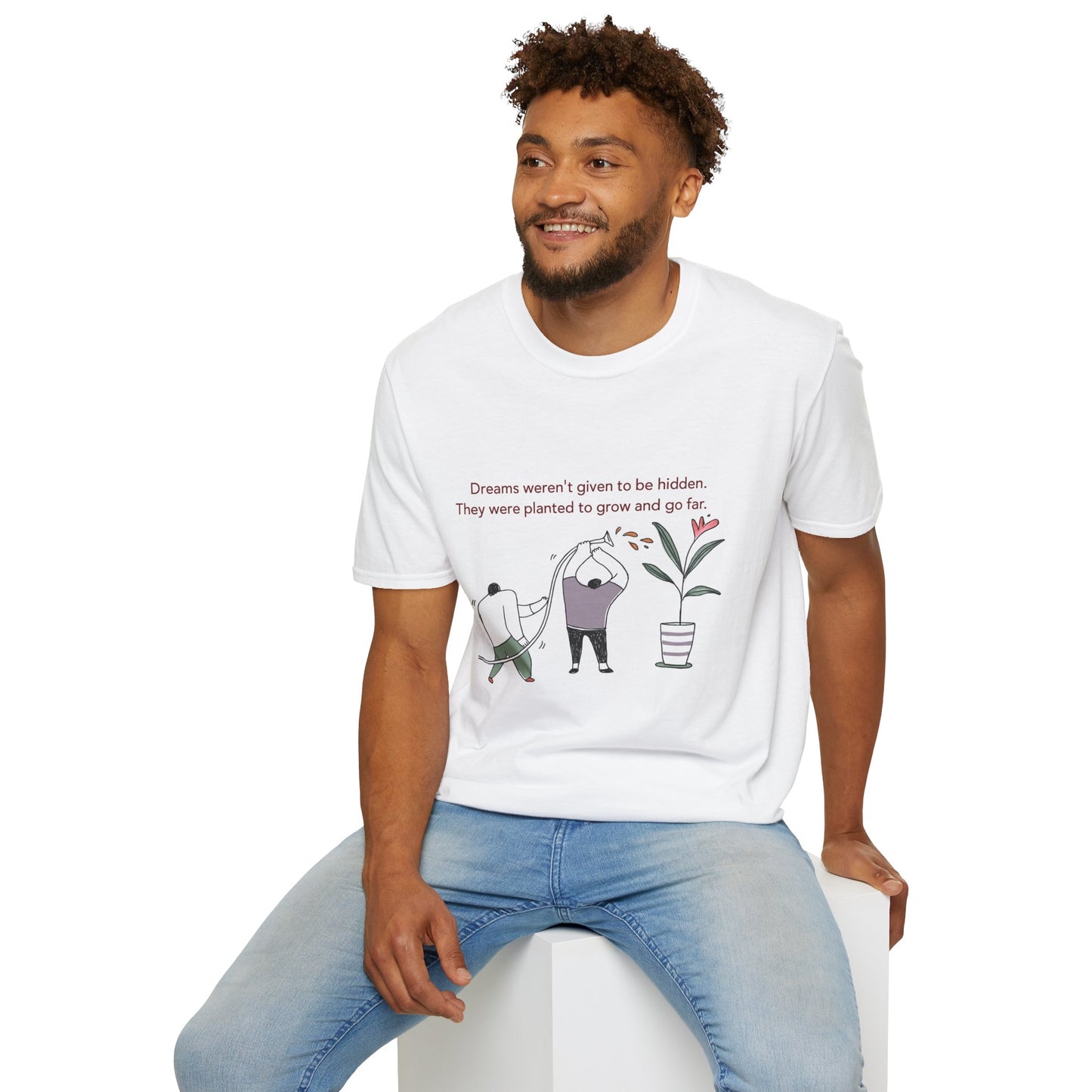 Dreams Weren’t Given to Be Hidden Tshirt