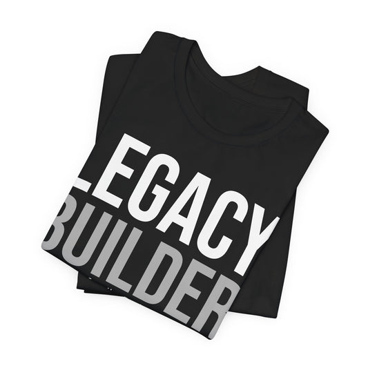 Legacy Builder Tee - Empowering Family Leadership Shirt