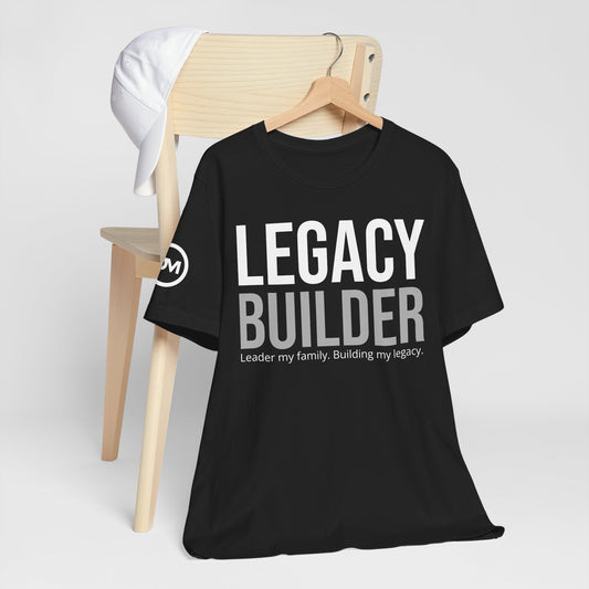 Legacy Builder Tee - Empowering Family Leadership Shirt