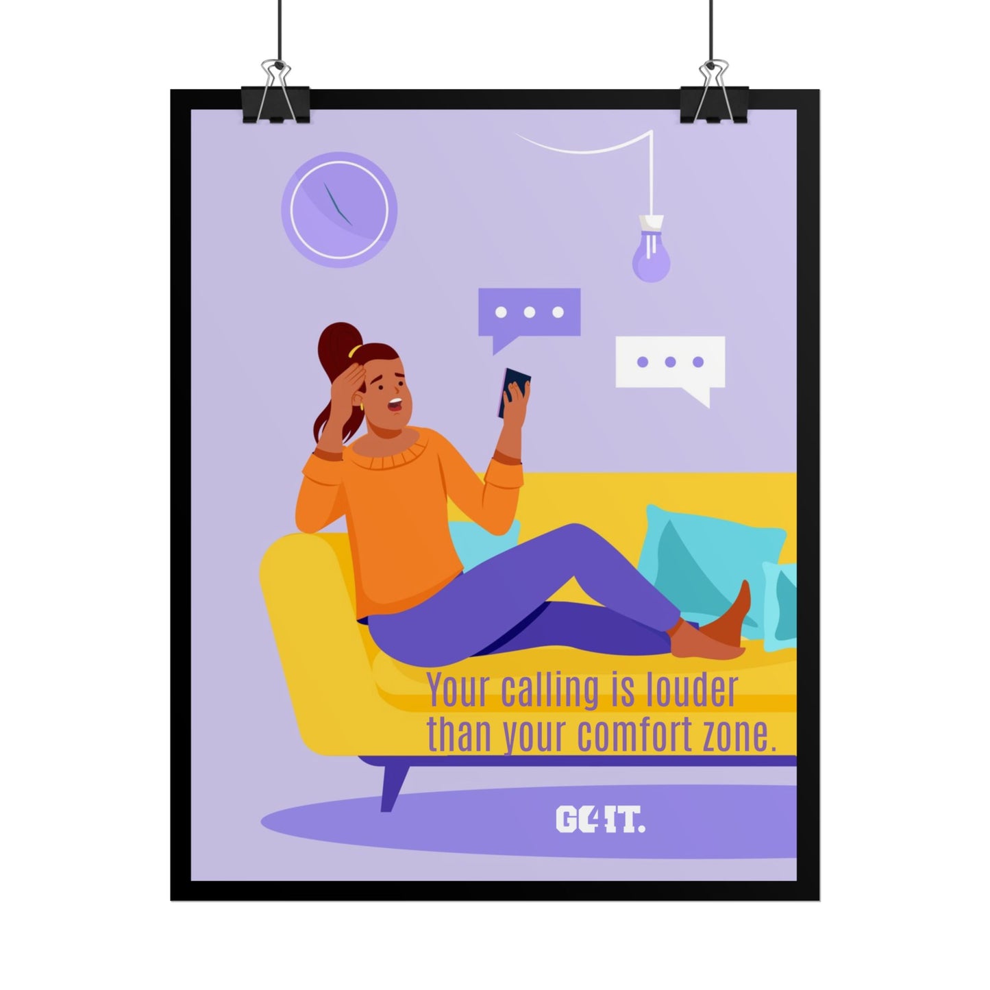 Inspirational Rolled Poster -Your calling is louder than your comfort zone. —GO4IT.