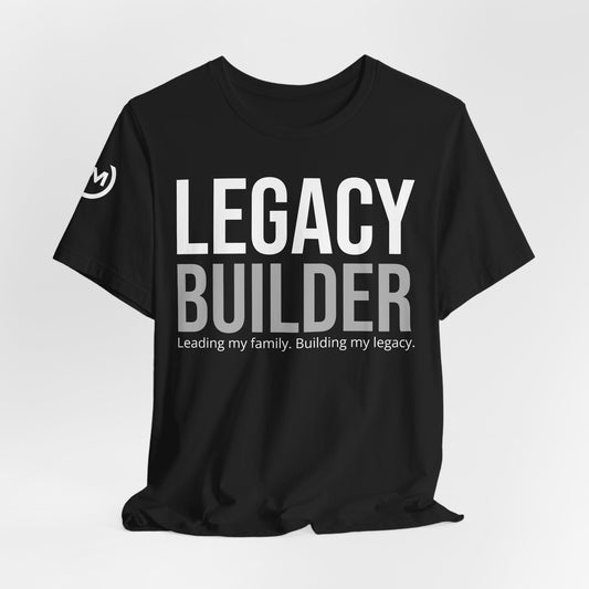 Legacy Builder Tee - Empowering Family Leadership Shirt